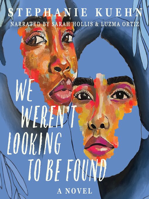 Title details for We Weren't Looking to Be Found by Stephanie Kuehn - Available